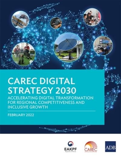 Cover for Asian Development Bank · CAREC Digital Strategy 2030: Accelerating Digital Transformation for Regional Competitiveness and Inclusive Growth (Paperback Book) (2022)