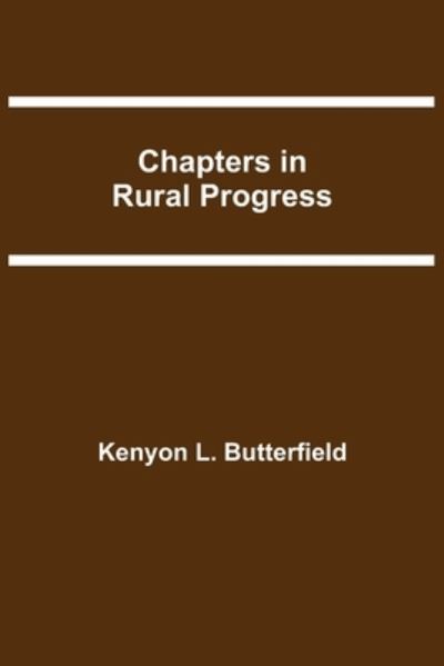 Cover for Kenyon L Butterfield · Chapters in Rural Progress (Paperback Book) (2021)