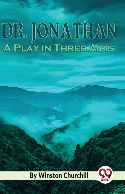 Cover for Winston Churchill · Dr. Jonathan  a Play in Three Acts (Paperback Book) (2023)