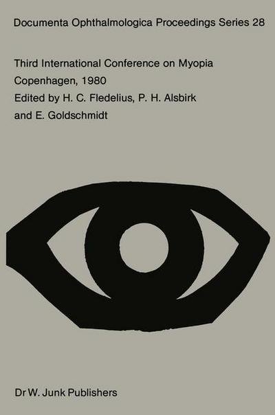 H C Fledelius · Third International Conference on Myopia Copenhagen, August 24-27, 1980 - Documenta Ophthalmologica Proceedings Series (Taschenbuch) [Softcover reprint of the original 1st ed. 1981 edition] (2011)