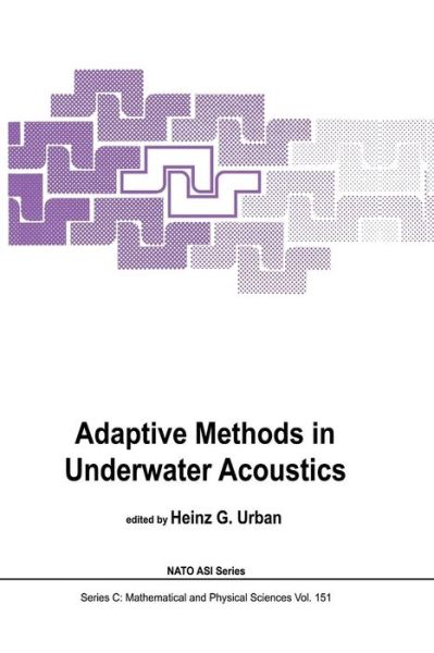 Cover for H G Urban · Adaptive Methods in Underwater Acoustics - NATO Science Series C (Paperback Book) [Softcover reprint of the original 1st ed. 1985 edition] (2011)