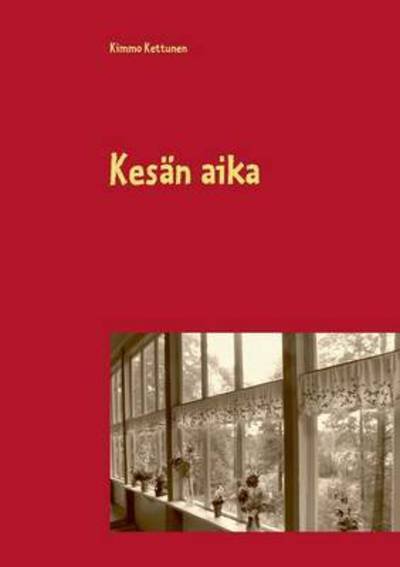 Cover for Kettunen · Kesän aika (Book) (2017)