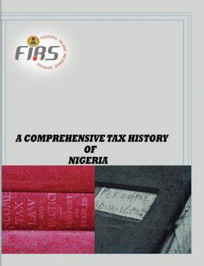 Cover for Nigeria Federal Inland Service · A Comprehensive Tax History of Nigeria (Paperback Book) (2012)