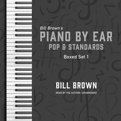 Cover for Bill Brown · Piano by Ear: Pop and Standards Box Set 1 (CD) (2021)