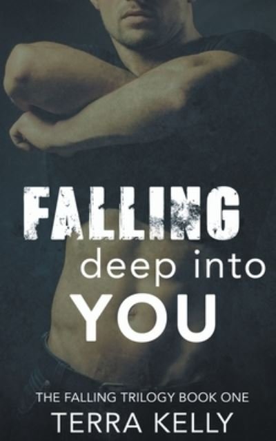 Cover for Terra Kelly · Falling Deep Into You - The Falling Trilogy (Paperback Bog) (2015)