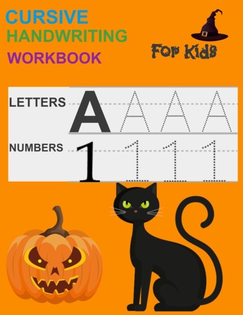 Cover for Nait Librishing · CURSIVE HANDWRITING WORKBOOK For Kids: Halloween Cursive Handwriting Workbook,2in1 Writing Practice Book to Master Letters &amp; Numbers (Paperback Book) (2021)