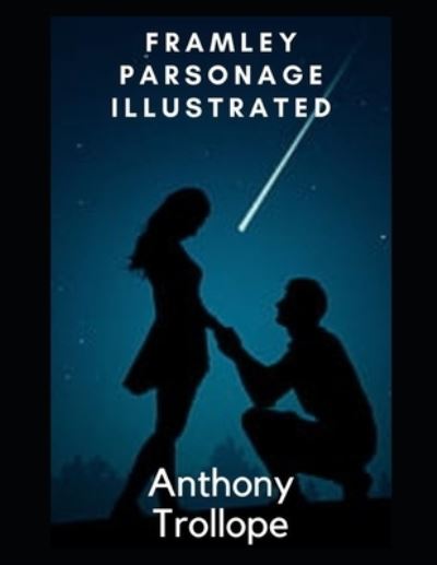 Cover for Anthony Trollope · Framley Parsonage Illustrated (Paperback Book) (2021)