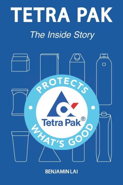 Tetra Pak: The Inside Story - Benjamin Lai - Książki - Independently Published - 9798469639640 - 1 października 2021