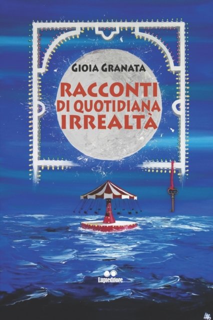 Cover for Gioia Granata · Racconti di quotidiana irrealta (Taschenbuch) (2021)