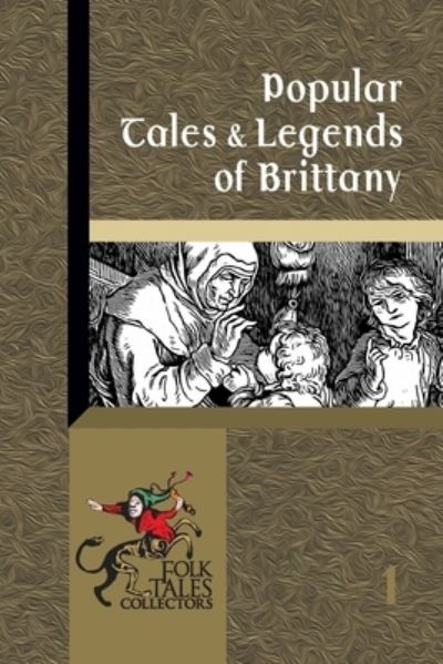 Popular Tales & Legends of Brittany - Emile Souvestre - Książki - Independently Published - 9798506163640 - 18 maja 2021