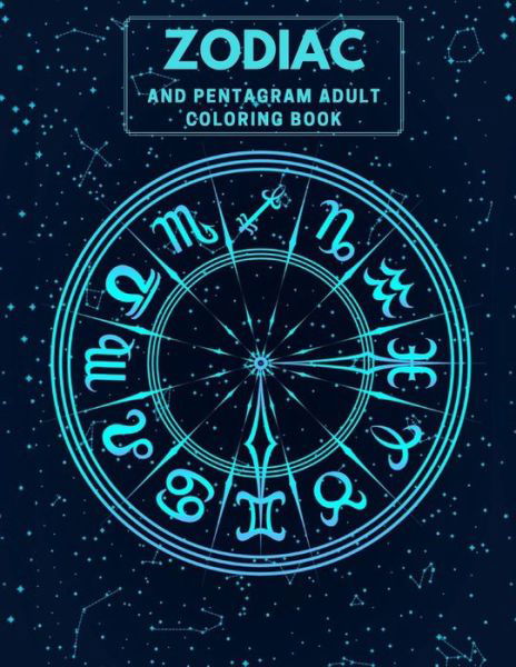 Cover for Wow Desings · Zodiac and Pentagram Adult Coloring Book: Stress Relieving Coloring Book For Witch, Wiccan and Pagan (Zodiac and Pentagrams) (Paperback Book) (2021)