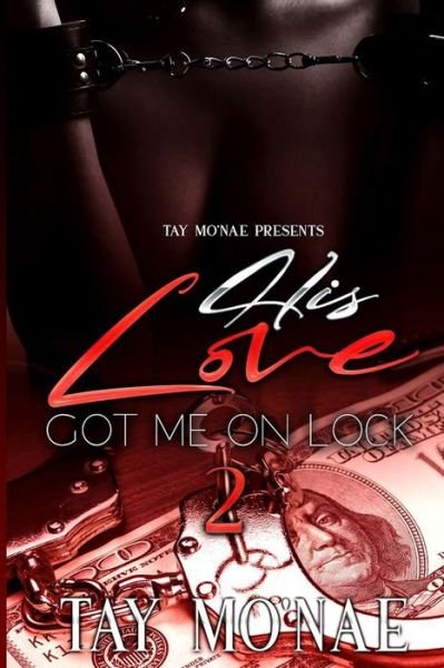 Cover for Tay Mo'nae · His Love Got Me On Lock 2 - On Lock (Pocketbok) (2021)