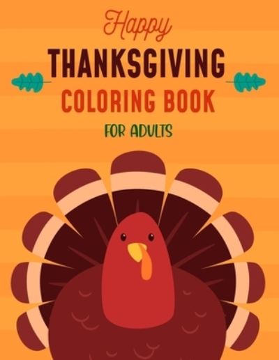 Cover for Asher Evangeline Felix · Happy Thanksgiving Coloring Book For Adults (Paperback Book) (2020)