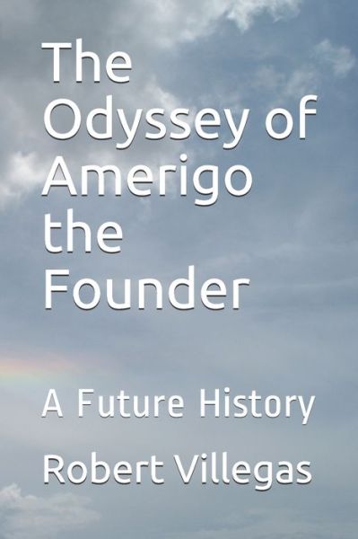 Cover for Robert Villegas · The Odyssey of Amerigo the Founder (Paperback Book) (2020)