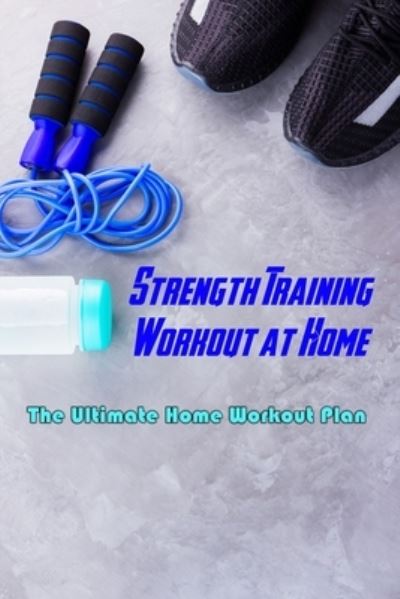 Cover for Jamila Branch · Strength Training Workout at Home (Paperback Book) (2020)