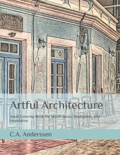 Cover for C a Anderssen · Artful Architecture: Adult Coloring Book for Mindfulness, Meditation, and Inspiration - Coloring Around the World (Paperback Bog) (2020)