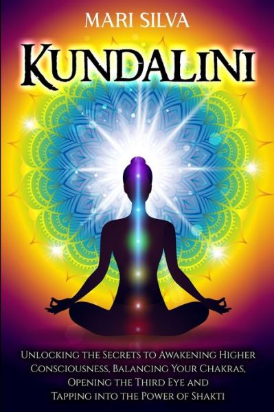 Kundalini - Mari Silva - Książki - Independently Published - 9798589643640 - 2 stycznia 2021