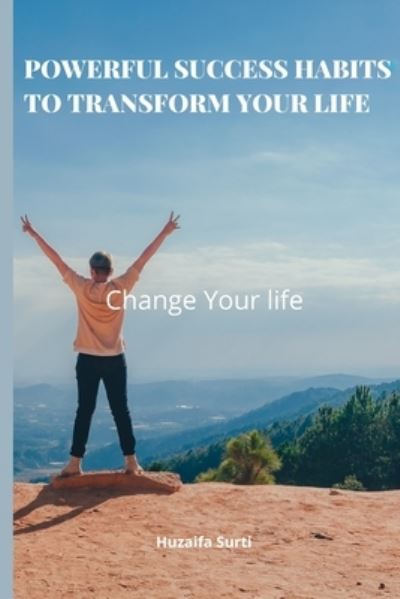 Cover for Huzaifa Surti · Powerful Success Habits to Transform Your Life (Paperback Book) (2021)