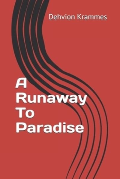Cover for Dehvion Krammes · A Runaway To Paradise (Paperback Bog) (2021)