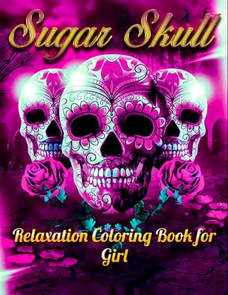 Cover for Masab Press House · Sugar Skull Relaxation Coloring Book for Girl (Paperback Book) (2020)