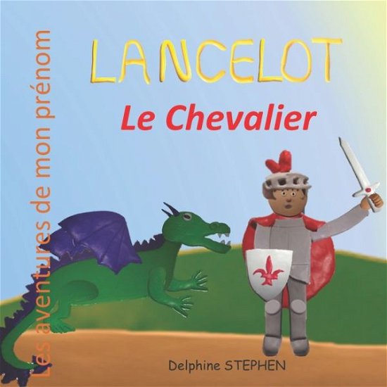 Cover for Delphine Stephen · Lancelot le Chevalier (Paperback Bog) (2020)