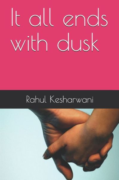 Cover for Rahul Kesharwani · It all ends with dusk (Paperback Book) (2020)