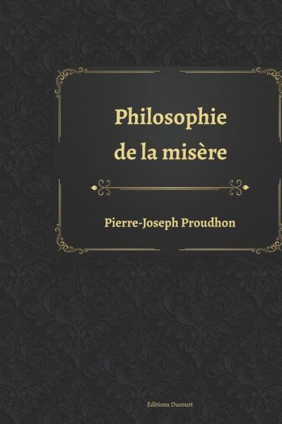 Cover for Pierre-Joseph Proudhon · Philosophie de la misere (Paperback Book) (2020)