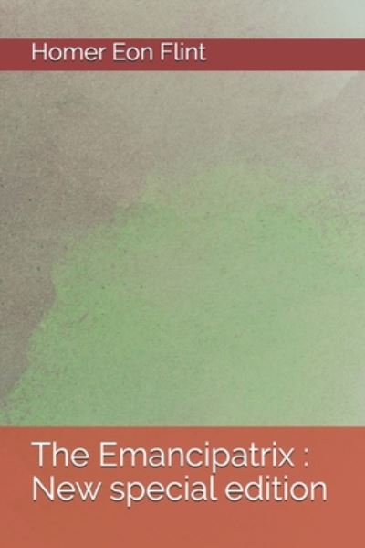 Cover for Homer Eon Flint · The Emancipatrix (Paperback Book) (2020)