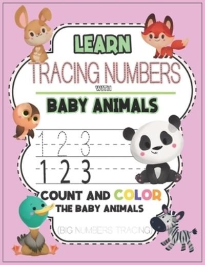 Cover for Gg Press · Learn &amp; Tracing Numbers with Baby Animals Count and Color the Baby Animals (Big Numbers Tracing) (Paperback Book) (2020)