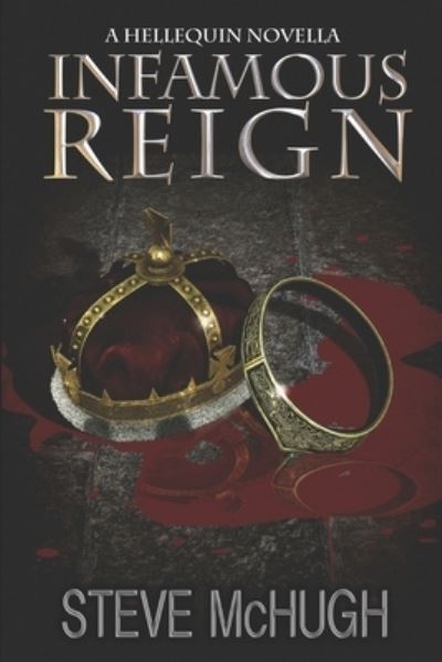Infamous Reign: A Hellequin Novella - Steve McHugh - Books - Independently Published - 9798684881640 - August 31, 2021