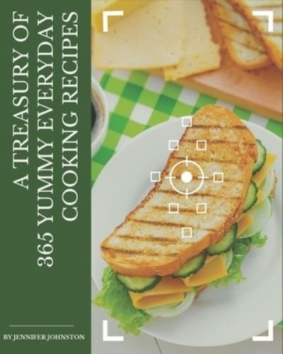 Cover for Jennifer Johnston · A Treasury Of 365 Yummy Everyday Cooking Recipes (Paperback Book) (2020)