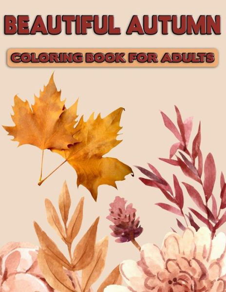 Cover for Adults Coloring Foundation · Beautiful Autumn Coloring Book for Adults (Taschenbuch) (2020)