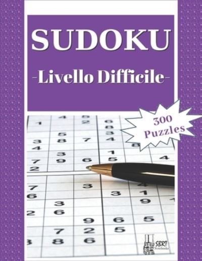 Cover for Sbrt Pub · Sudoku - Livello Difficile: 300 Sudoku Puzzles difficili con soluzione: ideali per rilassarsi e divertirsi. Adatto a tutte le eta. Perfetto come regalo (Taschenbuch) (2020)