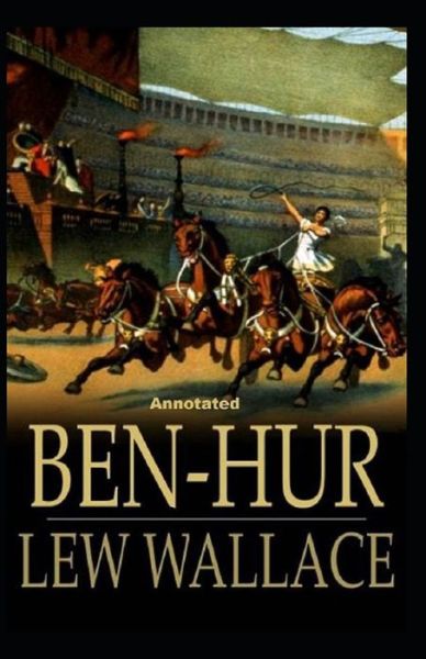 Cover for Lewis Wallace · Ben-Hur -A Tale of the Christ Annotated (Paperback Book) (2021)