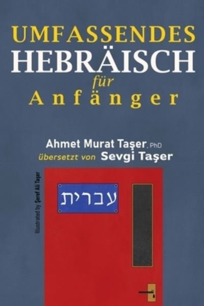 Cover for Ta&amp;#351; er, Ahmet Murat · Umfassendes Hebraisch fur Anfanger (Taschenbuch) (2021)