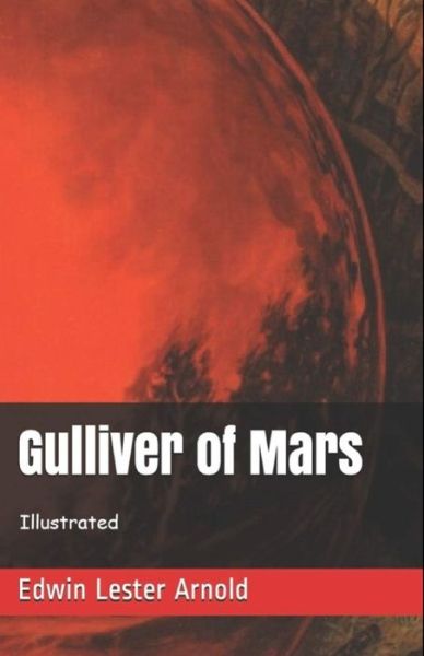 Cover for Edwin Arnold · Gulliver of Mars Illustrated (Paperback Book) (2021)