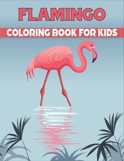 Cover for Rr Publications · Flamingo Coloring Book For Kids (Paperback Book) (2021)
