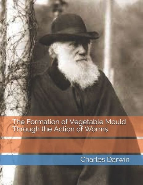Cover for Charles Darwin · The Formation of Vegetable Mould Through the Action of Worms (Taschenbuch) (2021)