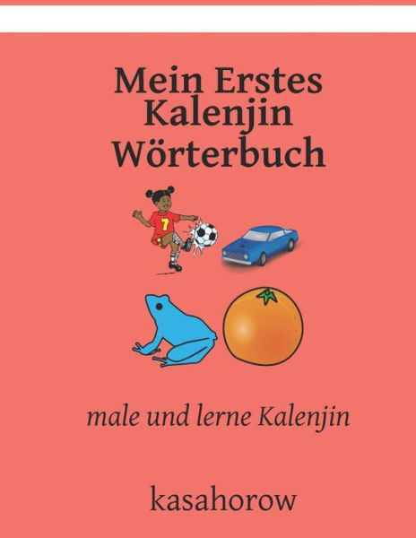 Mein Erstes Kalenjin Woerterbuch: male und lerne Kalenjin - Kasahorow - Libros - Independently Published - 9798758227640 - 2 de noviembre de 2021