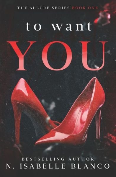 Cover for N Isabelle Blanco · To Want You - Allure (Paperback Bog) (2021)