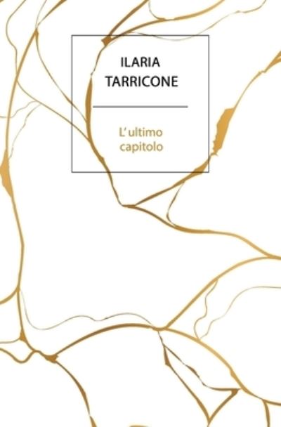 Cover for Ilaria Tarricone · L'ultimo capitolo (Paperback Book) (2022)