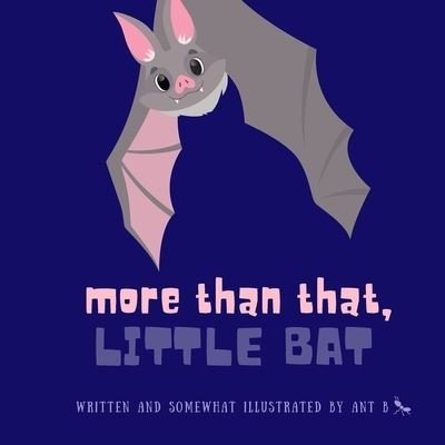 Cover for Ant B · More Than That, Little Bat (Paperback Bog) (2022)
