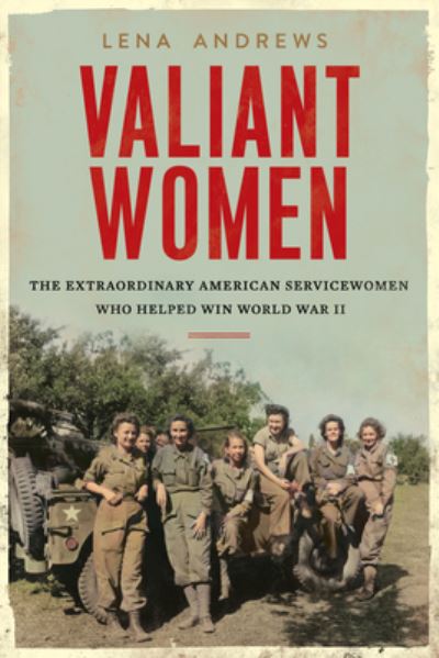 Valiant Women - Lena S. Andrews - Books - Cengage Gale - 9798885794640 - December 6, 2023