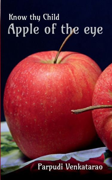 Apple of the eye - Parpudi Venkatarao - Boeken - Notion Press - 9798886672640 - 12 april 2022