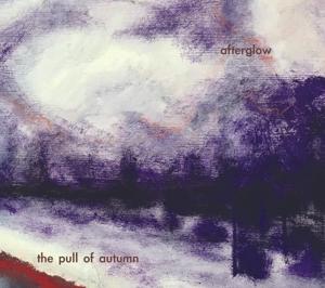 Cover for Pull Of Autumn · Afterglow (CD) (2019)