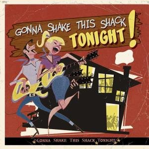 Various Artists · Gonna Shake This Shack... (CD) (2007)