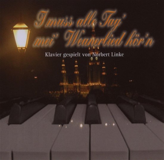 Cover for Norbert Linke · Muss Alle Tag Mei' Weanerlied (CD) (2007)