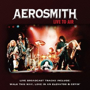 Cover for Aerosmith · Live to Air (CD) [Japan Import edition] (2015)
