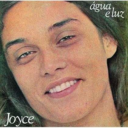 Agua E Luz - Joyce (Latin) - Musiikki - UNIVERSAL - 4988005829641 - tiistai 1. heinäkuuta 2014