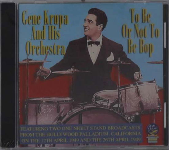 To Be or Not to Be Bop - Gene Krupa - Musik - SOUNDS OF YESTER YEAR - 5019317021641 - 18 oktober 2019